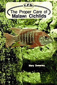 The Proper Care of Malawi Cichlids (Hardcover)
