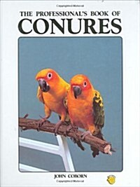Professionals Book of Conures (Hardcover, First edition.)