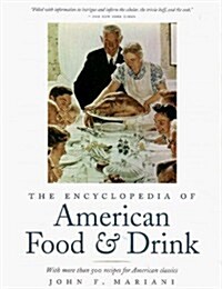 The Encyclopedia of American Food and Drink: With More Than 500 Recipes for American Classics (Hardcover)