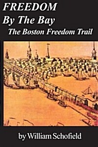 Freedom by the Bay: The Boston Freedom Trail (Paperback, 2)