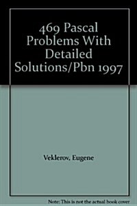 469 Pascal Problems With Detailed Solutions/Pbn 1997 (Hardcover, 1st)