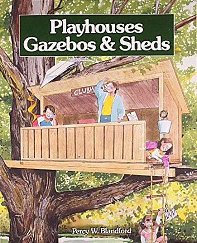 Playhouses, Gazebos, & Sheds (Paperback)