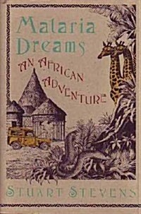 Malaria Dreams: An African Adventure (Hardcover, First Edition)