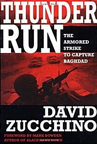 Thunder Run: The Armored Strike to Capture Baghdad (Hardcover, 1St Edition)
