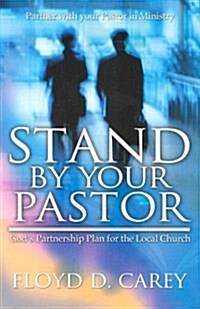 Stand by Your Pastor: Gods Partnership Plan for the Local Church (Paperback)