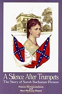 A Silence After Trumpets: The Story of Sarah Buchanan Preston (Paperback)