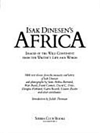 Isak Dinesens Africa : Images of the Wild Continent from the Writers Life and Words (Hardcover)