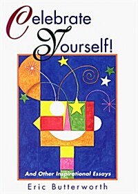 Celebrate Yourself!: And Other Inspirational Essays (Paperback)