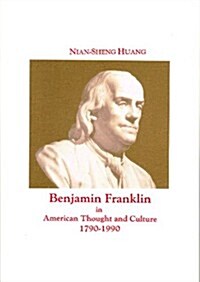 Benjamin Franklin in American Thought and Culture, 1790-1990: Memoirs, American Philosophical Society (Vol. 211) (Paperback)