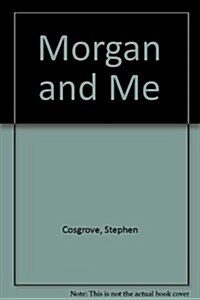 Morgan and Me (Library Binding)