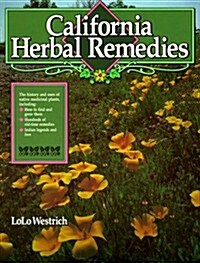 California Herbal Remedies: The History and Uses of Native Medicinal Plants (Paperback, 0)