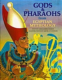 Gods and Pharaohs from Egyptian Mythology (The World Mythology Series) (Library Binding)