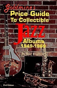 Goldmines Price Guide to Collectible Jazz Albums 1949-1969 (Paperback, 2nd)