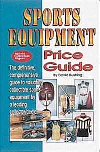 Sports Equipment Price Guide: A Century of Sports Equipment from 1860-1960 (Paperback)