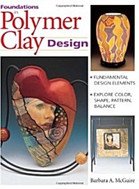 [중고] Foundations in Polymer Clay Design (Paperback)
