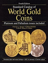 Standard Catalog of World Gold Coins (Hardcover, 4th Rev)