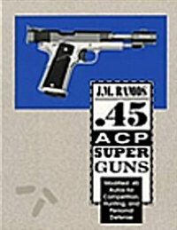 45 Acp Super Guns (Paperback)