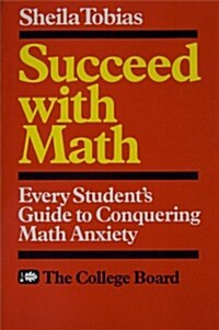 Succeed with Math: Every Students Guide to Conquering Math Anxiety (Paperback)