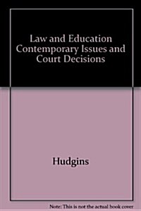 Law and Education Contemporary Issues and Court Decisions (Hardcover, 3rd)