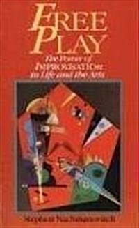 Free Play Improvisation in Life and Art (Paperback, 1st)