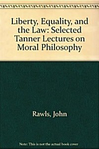 Liberty, Equality, and the Law: Selected Tanner Lectures on Moral Philosophy (Paperback)