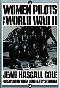 Women Pilots of World War II (Hardcover, 1ST)