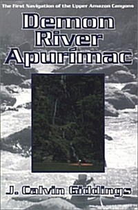 Demon River Apurimac: The First Navigation of Upper Amazon Canyons (Paperback, English Language)
