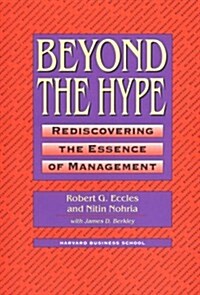 Beyond the Hype: Rediscovering the Essence of Management (Hardcover, Apparent First Editon)