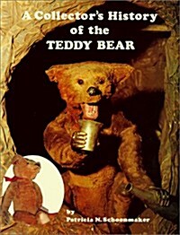 A Collectors History of the Teddy Bear (Hardcover)