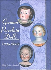 German Porcelain Dolls, 1836-2002 (Hardcover)