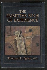 The Primitive Edge of Experience (Hardcover, 1st)