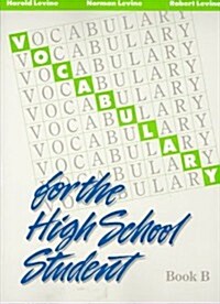 Vocabulary for the High School Student Book B (Paperback, Student)