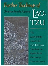 Further Teachings of Lao-Tzu: Understanding the Mysteries (Hardcover, 1st)
