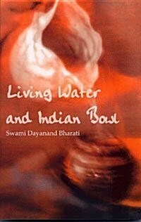 Living Water and Indian Bowl (Revised Edition):: An Analysis of Christian Failings in Communicating Christ to Hindus, with Suggestions Towards Improve (Paperback, REV)