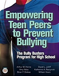 Empowering Teen Peers to Prevent Bullying: The Bully Busters Program for High School (Paperback)