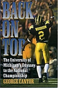 Back on Top: The University of Michigans Odyssey to the National Championship (Hardcover)