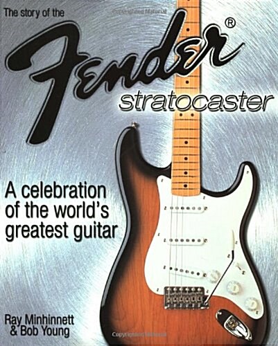 The Story of the Fender Stratocaster (Paperback)