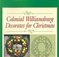 Colonial Williamsburg Decorates for Christmas (Paperback)