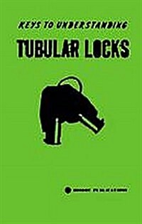 Keys to Understanding Tubular Locks (Paperback)