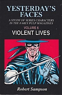 Yesterdays Faces, Volume 6: Violent Lives (Paperback, 1st)