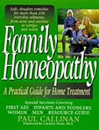 Family Homeopathy: A Practical Guide for Home Treatment (Paperback)