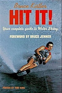 Hit It!: Your Complete Guide to Water Skiing (Paperback)