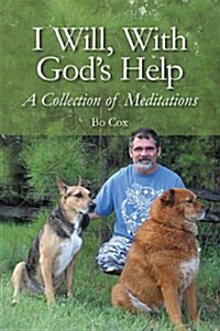 I Will, with Gods Help: A Collection of Meditations (Paperback)