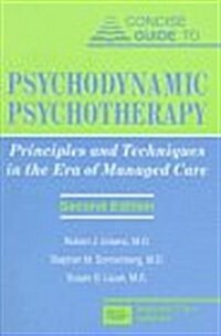Concise Guide to Psychodynamic Psychotherapy: Principles and Techniques in the Era of Managed Care, Second Edition (Concise Guides / American Psychiat (Paperback, 2nd)