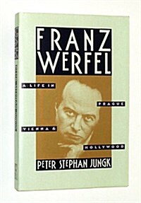 Franz Werfel: A Life in Prague, Vienna, and Hollywood (Paperback, 1st pbk. ed)