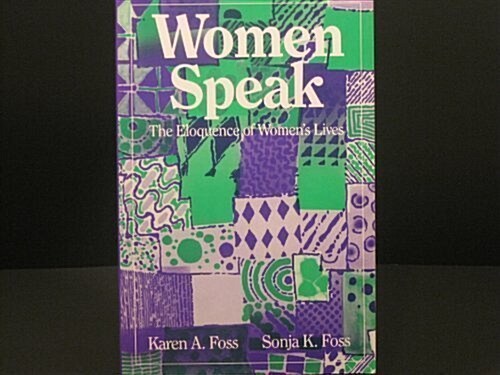 Women Speak: The Eloquence of Womens Lives (Paperback)