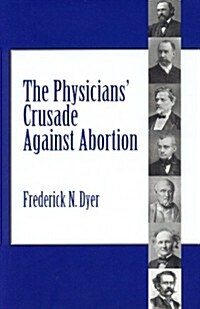 Physicians Crusade Against Abortion (Hardcover)