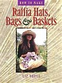 How to Make Raffia Hats, Bags & Baskets (Paperback)