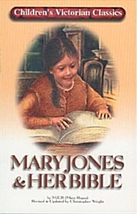 Mary Jones and Her Bible (Childrens Victorian Classics Series) (Paperback)