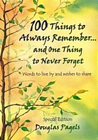 100 Things to Always Remember and One Thing to Never Forget (Self-Help) (Paperback, First Edition)